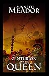 The Centurion and the Queen