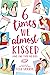 6 Times We Almost Kissed [and One Time We Did] by Tess Sharpe