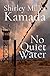 No Quiet Water by Shirley Miller Kamada