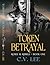 Token of Betrayal by C.V. Lee