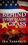 Behind Every Blade of Grass: Book 10