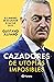 Cazadores de utopías imposibles