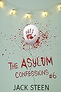 The Asylum Confessions: Merry with all that Murder (The Asylum Confession Files #6) 