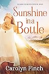 Sunshine in a Bottle: Uplifting Women's Literary Fiction (Blyss Series Book 1)
