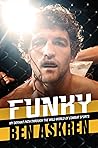 Funky: My Defiant Path Through the Wild World of Combat Sports Book cover for Funky: My Defiant Path Through the Wild World of Combat Sports