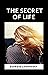The Secret of Life (translated)