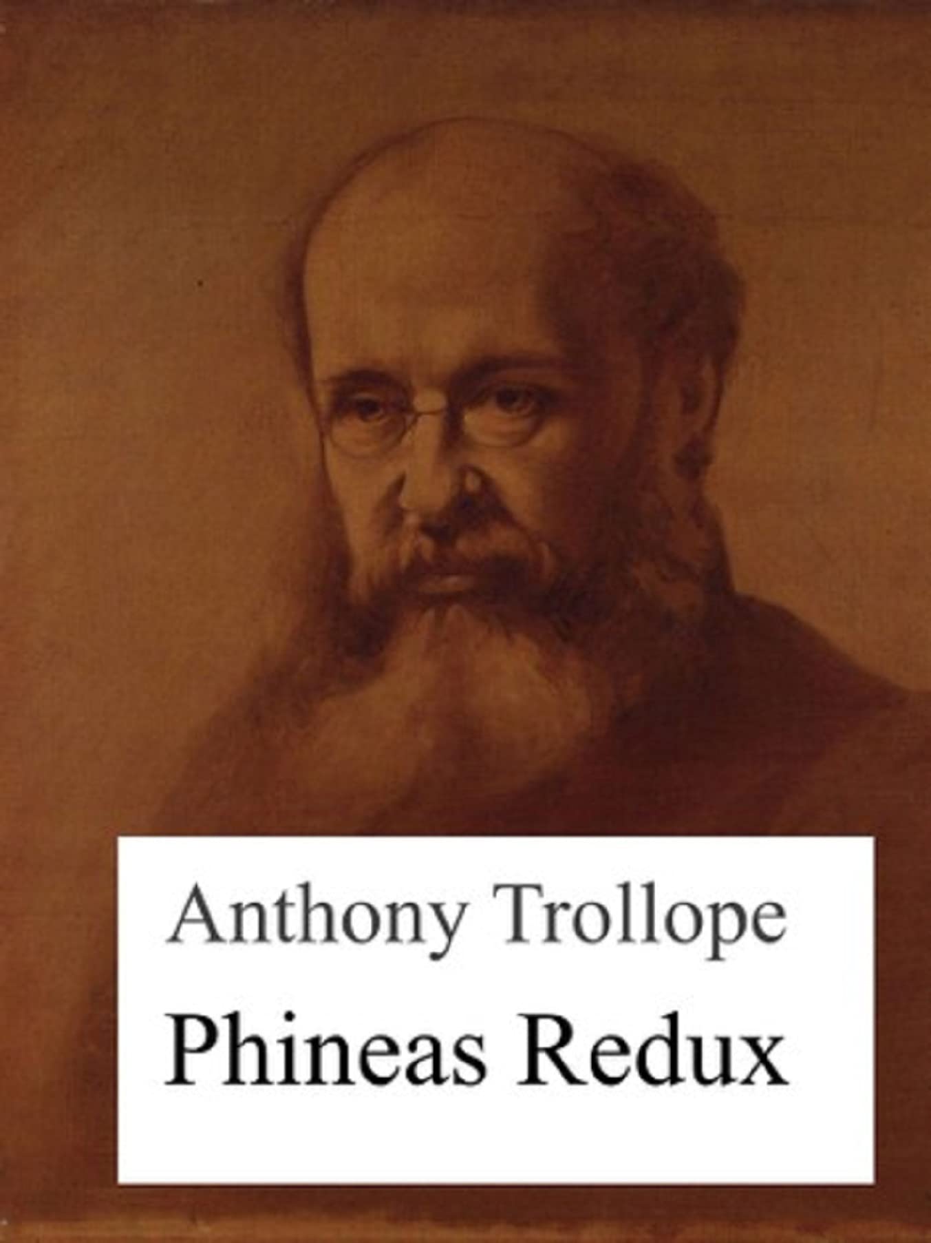 Phineas Redux: Anthony Trollope (Fiction, Political, Novel) [Annotated]