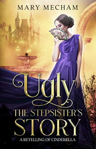 Ugly: The Stepsister's Story