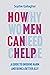 How Men Can Help: A Guide to Creating True Equality
