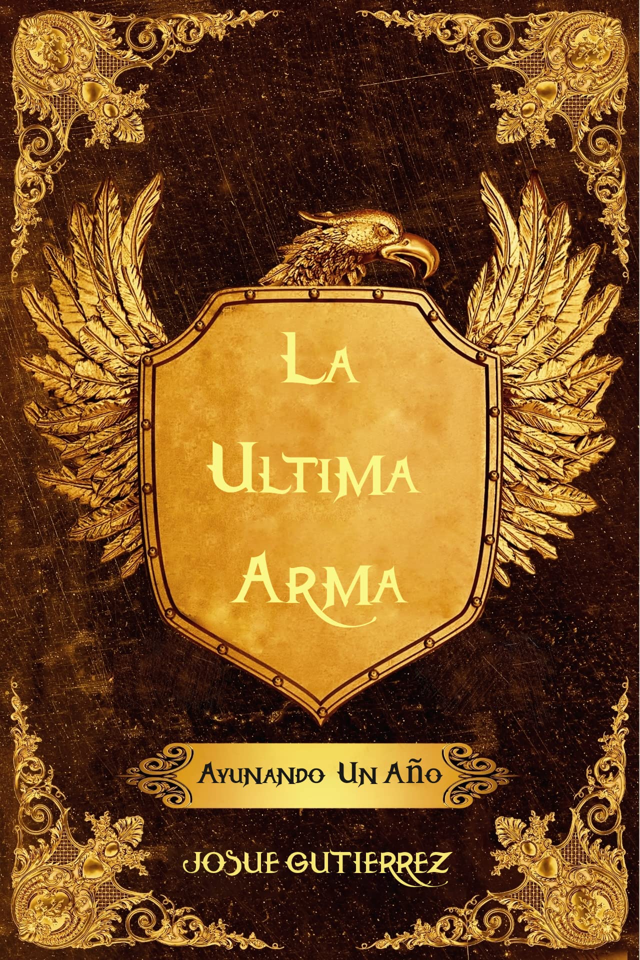 La Ultima Arma: Ayunando Un Año (Spanish Edition)