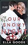 Our Snowy Night by Ella Goode