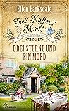 Tee? Kaffee? Mord! - Drei Sterne und ein Mord by Ellen Barksdale