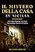 Il Mistero Della Casa in Sicilia: For Upper Beginner to Lower Intermediate learners of Italian (House Number 23: From Beginner to Advanced Box Set) (Italian Edition)