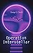 Operation Interstellar: SF Adventure Novel
