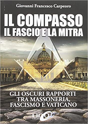 Il compasso, il fascio e la mitra