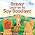 Benny Learns to Say Goodbye by Dr. Jonathan Kushnir