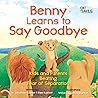 Benny Learns to Say Goodbye by Dr. Jonathan Kushnir