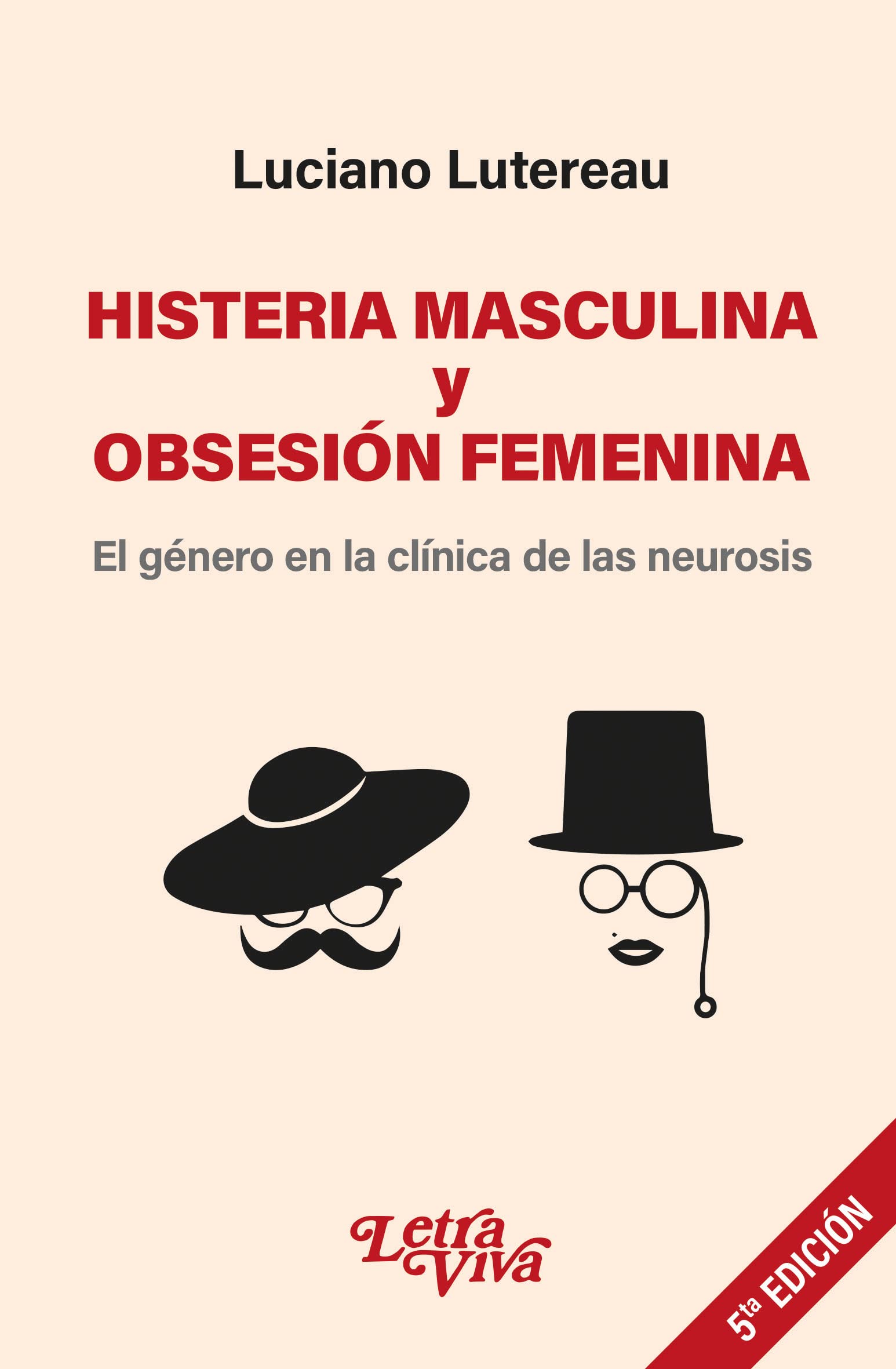 Histeria masculina y obsesión femenina: El género en la clínica de las neurosis (Spanish Edition)