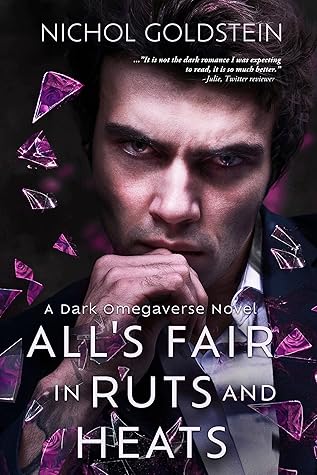 All's Fair in Ruts and Heats (Dark Omegaverse #1)