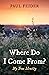 Where Do I Come From?: My T...