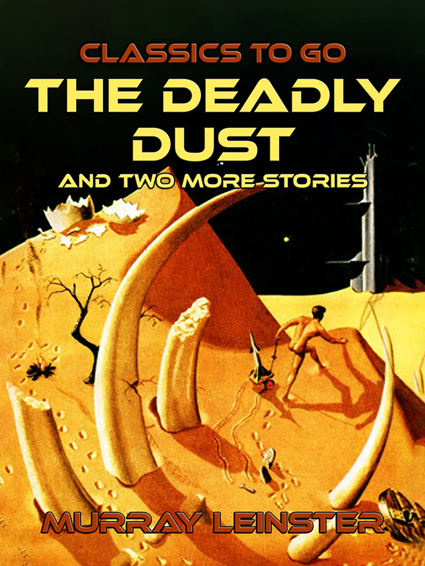 The Deadly Dust and two more stories (Classics To Go)