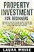 Property Investment for Beg...