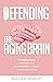 DEFENDING THE AGING BRAIN: ...