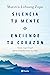 Silencia tu mente, enciende tu corazón: Guía espiritual para transformar tu vida