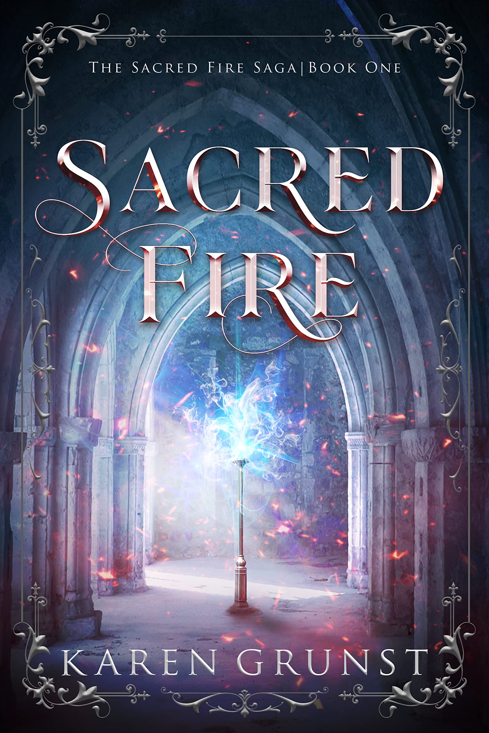 Sacred Fire (The Sacred Fire Saga Book 1)