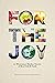 For the Joy: 21 Missionary ...