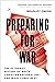 Preparing for War by Bradley Onishi