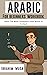 Arabic For Beginners Workbook by Ibrahim Musa