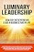 Luminary Leadership: How To...