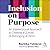 Inclusion on Purpose: An Intersectional Approach to Creating a Culture of Belonging at Work