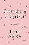 Everything is Perfect: A Memoir