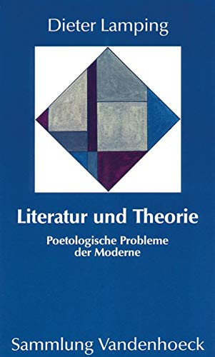 Literatur und Theorie: Poetologische Probleme der Moderne