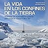 La vida en los confines de la Tierra: Vivencias de exploradores polares para inspirar nuestro día a día (Bienestar, estilo de vida, salud) (Spanish Edition)