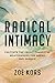 Radical Intimacy: Cultivate...