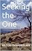 Seeking the One