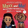 Maxx and Me! Maxx...