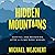 Hidden Mountains: Survival and Reckoning After a Climb Gone Wrong
