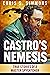 CASTRO'S NEMESIS: True Stor...