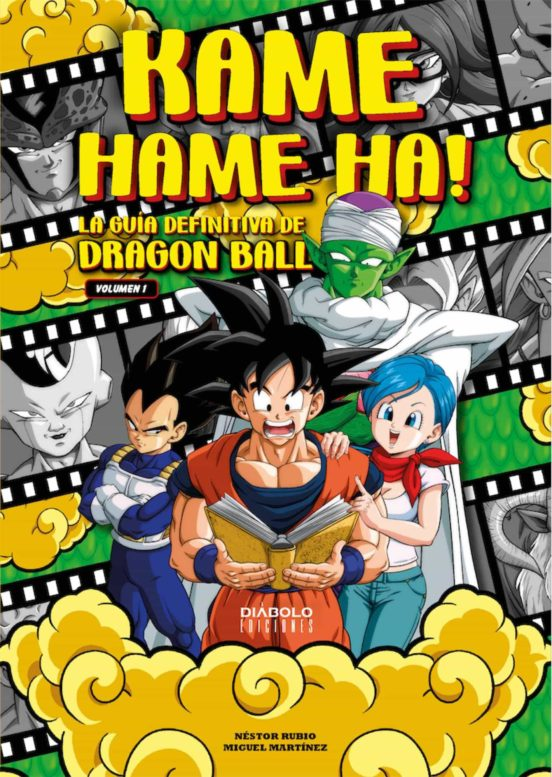 Kame Hame Ha! La guía definitiva de Dragon Ball (Volumen 1)