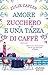 Amore, zucchero e una tazza...