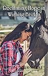 Reclaiming Hope in Wishing Bridge by Ruth Logan Herne