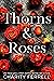 Thorns and Roses