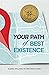 Your Path of Best Existence: A Medical Guide's Road Map