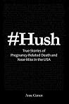Hush: True Storie...