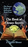 The Book of Library Secrets (The Secret Books of Gabendoor, #4)