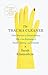 The Trauma Cleaner by Sarah Krasnostein